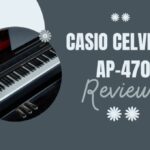 Casio Celviano AP-470 Review: Experience Musical Brilliance