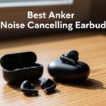 Best Anker Noise Cancelling Earbuds