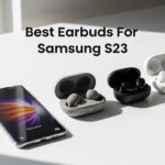 Best Earbuds For Samsung S23