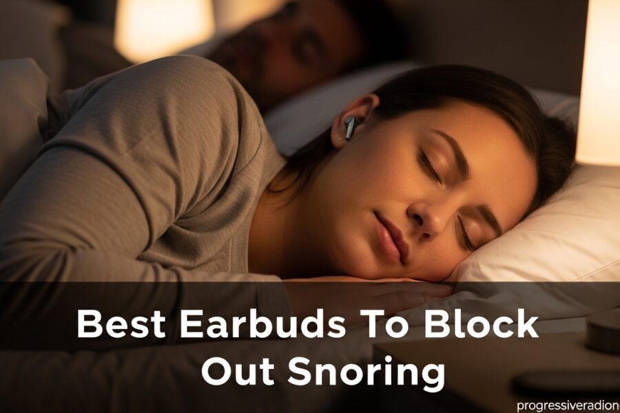 Best Earbuds To Block Out Snoring