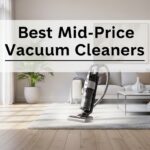 Best Mid-Price Vacuum Cleaners
