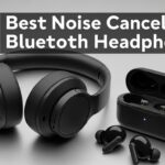 Best Noise Canceling Bluetooth Headphones