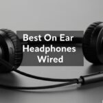 Best On Ear Headphones Wired