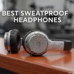 Best Sweatproof Headphones
