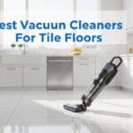 Best Vacuum Cleaners for Tile Floors