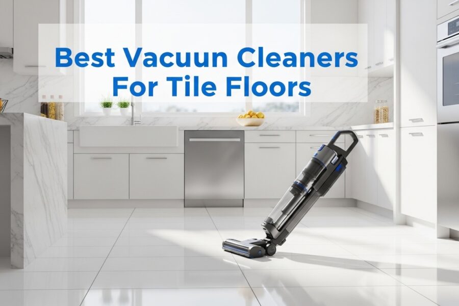 Best Vacuum Cleaners for Tile Floors