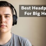 Headphones For Big Heads