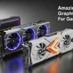 Amazing Graphics Cards