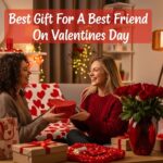 Best Gift For A Best Friend