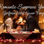 Romantic Ways To Surprise Your Girlfriend
