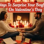 Surprise Your Boyfriend On Valentine’s