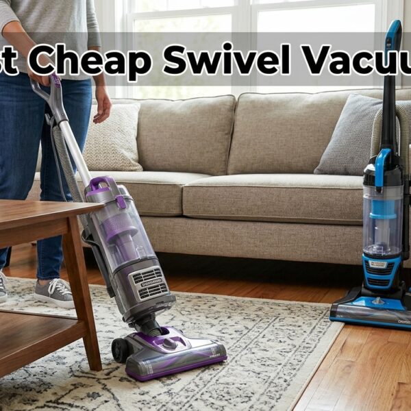 Best Cheap Swivel Vacuums