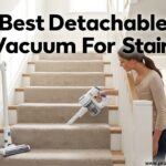 Best Detachable Vacuum For Stairs