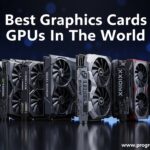 Best Graphics Cards GPUs In The World