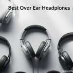 Best Over Ear Headphones