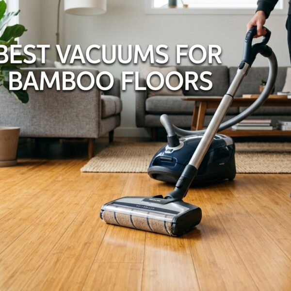 Best Vacuums For Bamboo Floors