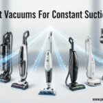 Best Vacuums For Constant Suction