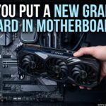 Can You Put a New Graphics Card in Motherboard