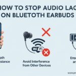 How to Stop Audio Lag on Bluetooth Earbuds