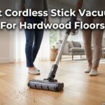 Best Cordless Stick Vacuums For Hardwood Floors