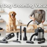 Best Dog Grooming Vacuums