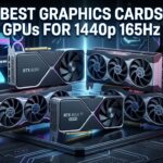 Best Graphics Cards GPUs For 1440p 165Hz