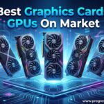 Best Graphics Cards GPUs On Market