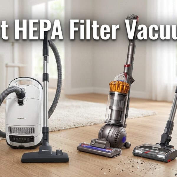 Best HEPA Filter Vacuums
