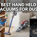 Best Hand Held Vacuums For Dust