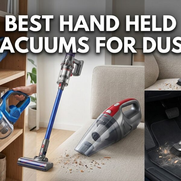Best Hand Held Vacuums For Dust