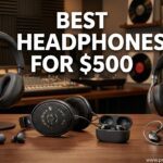 Best Headphones For $500