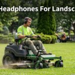 Best Headphones For Landscaping