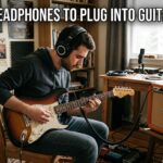 Best Headphones To Plug Into Guitar Amp
