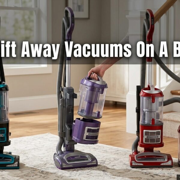 Best Lift Away Vacuums On A Budget
