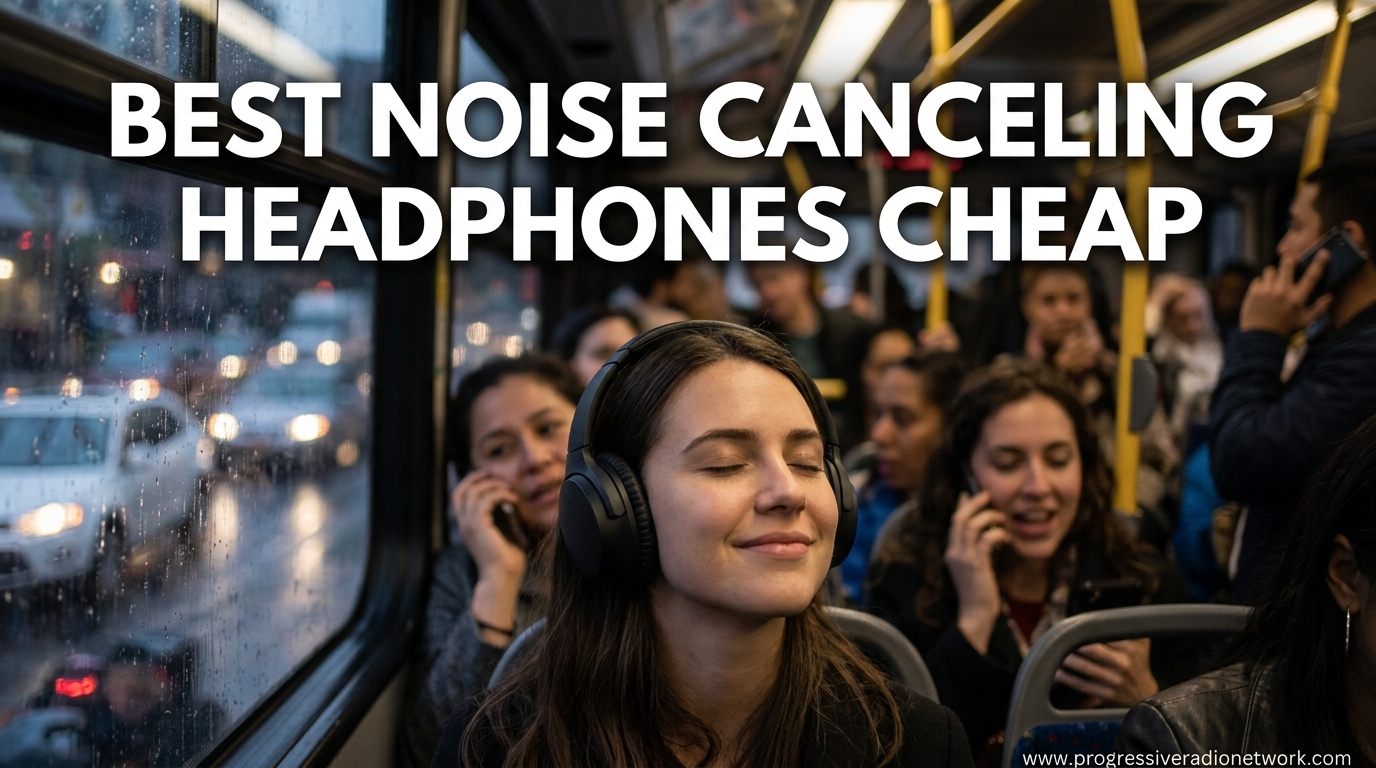 Best Noise Canceling Headphones Cheap