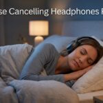 Best Noise Cancelling Headphones For Sleep