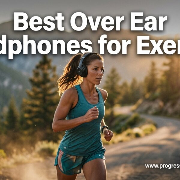 Best Over Ear Headphones for Exercise