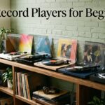 Best Record Players for Beginners