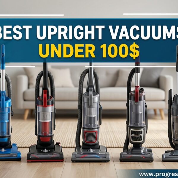 Best Upright Vacuums Under 100$