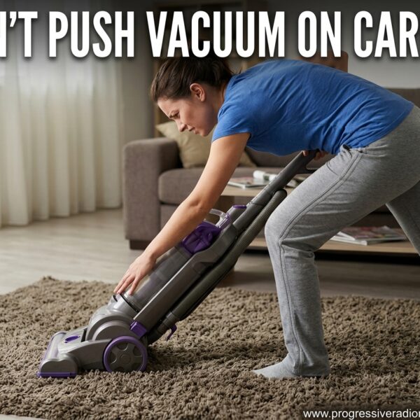 Can't Push Vacuum on Carpet