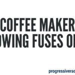 Coffee Maker Blowing Fuses