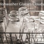 Dishwasher Glasses Cloudy