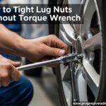 How to Tight Lug Nuts Without Torque Wrench