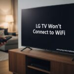 LG TV Wont Connect to WiFi