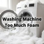 Washing Machine Too Much Foam