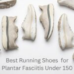 Best Running Shoes for Plantar Fasciitis Under 150