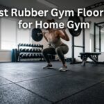 Best Rubber Gym Flooring for Home Gym