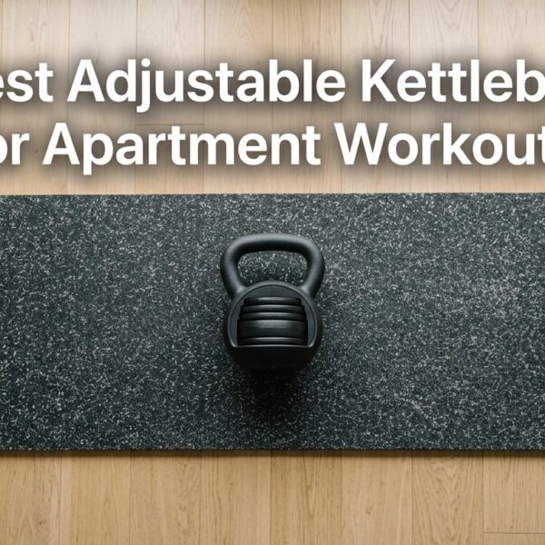 Best Adjustable Kettlebell for Apartment Workouts