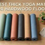 Best Thick Yoga Mat for Hardwood Floors
