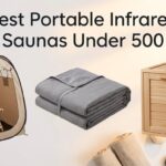 Best Portable Infrared Saunas for Home Under 500 Dollars